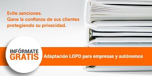Adaptación LOPD para empresas y autónomos - Información GRATIS